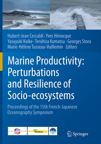 Marine Productivity: Perturbations and Resilience of Socio-ecosystems: Proceedings of the 15th French-Japanese Oceanography Symposium book cover by 