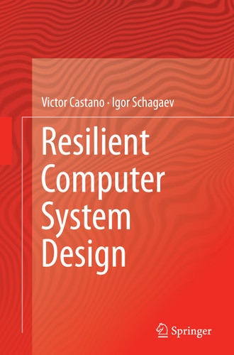 Resilient Computer System Design book cover by Victor Castano, Igor Schagaev
