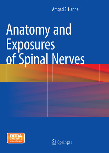 Anatomy and Exposures of Spinal Nerves book cover by Amgad S. Hanna