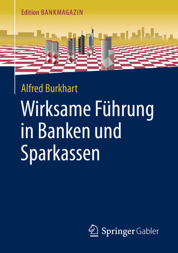 Wirksame Führung in Banken und Sparkassen (Edition Bankmagazin) book cover by Alfred Burkhart