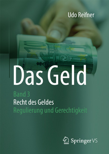 Das Geld: Band 3 Recht des Geldes - Regulierung und Gerechtigkeit book cover by Udo Reifner