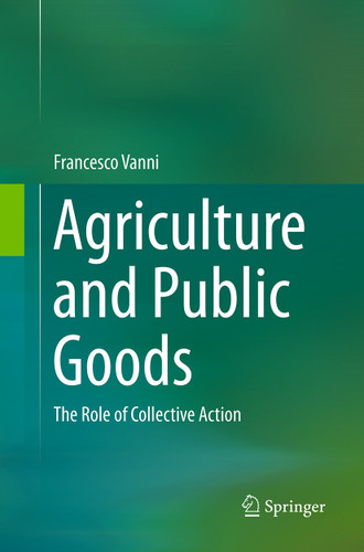 Agriculture and Public Goods: The Role of Collective Action book cover by Francesco Vanni