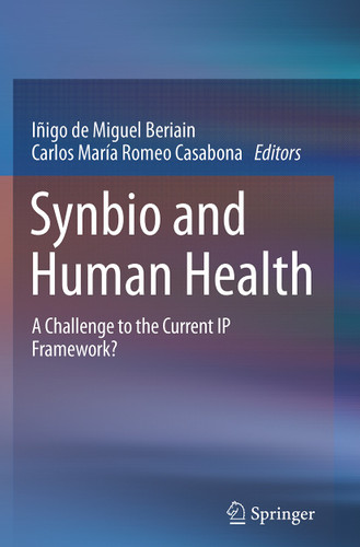 Synbio and Human Health: A Challenge to the Current IP Framework? book cover by 