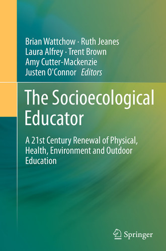 The Socioecological Educator: A 21st Century Renewal of Physical, Health,Environment and Outdoor Education book cover by 