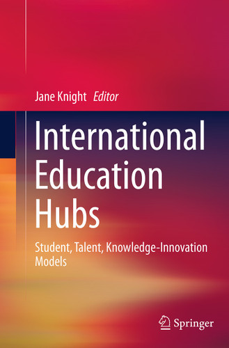 International Education Hubs: Student, Talent, Knowledge-Innovation Models book cover by 