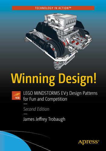 Winning Design!: LEGO MINDSTORMS EV3 Design Patterns for Fun and Competition book cover by James Jeffrey Trobaugh