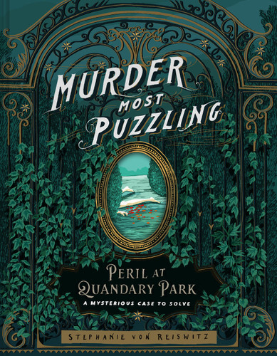 Murder Most Puzzling Peril at Quandary Park: A Mysterious Case to Solve (Murder Most Puzzling) book cover by Stephanie von Reiswitz