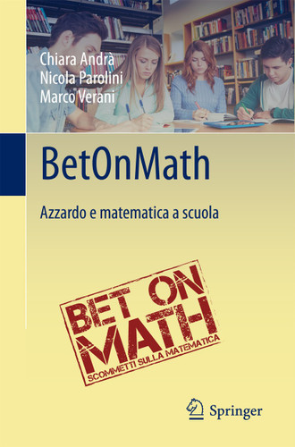 BetOnMath: Azzardo e matematica a scuola book cover by Chiara Andrà, Nicola Parolini, Marco Verani