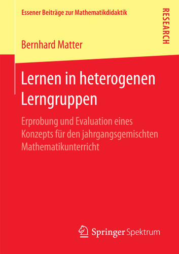 Lernen in heterogenen Lerngruppen: Erprobung und Evaluation eines Konzepts für den jahrgangsgemischten Mathematikunterricht (Essener Beiträge zur Mathematikdidaktik) book cover by Bernhard Matter