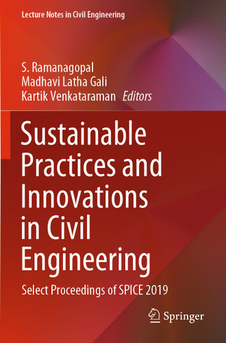 Sustainable Practices and Innovations in Civil Engineering: Select Proceedings of SPICE 2019 (Lecture Notes in Civil Engineering #79) book cover by 