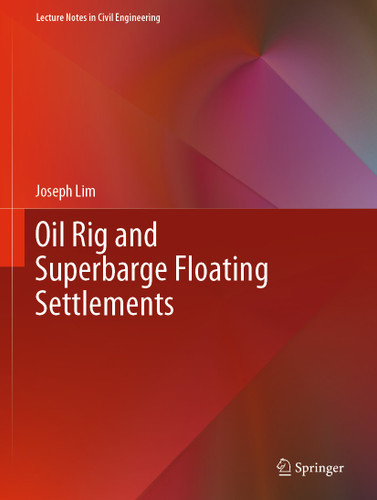 Oil Rig and Superbarge Floating Settlements (Lecture Notes in Civil Engineering #82) book cover by Joseph Lim