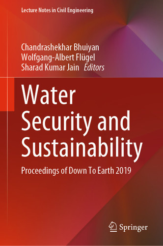 Water Security and Sustainability: Proceedings of Down To Earth 2019 (Lecture Notes in Civil Engineering #115) book cover by 