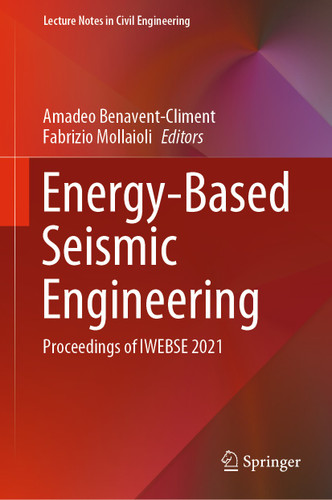 Energy-Based Seismic Engineering: Proceedings of IWEBSE 2021 (Lecture Notes in Civil Engineering #155) book cover by 
