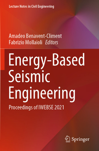 Energy-Based Seismic Engineering: Proceedings of IWEBSE 2021 (Lecture Notes in Civil Engineering #155) book cover by 