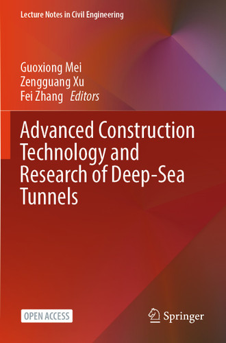 Advanced Construction Technology and Research of Deep-Sea Tunnels (Lecture Notes in Civil Engineering #490) book cover by 