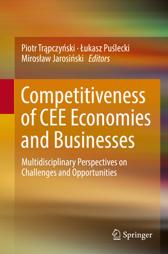 Competitiveness of CEE Economies and Businesses: Multidisciplinary Perspectives on Challenges and Opportunities book cover by 