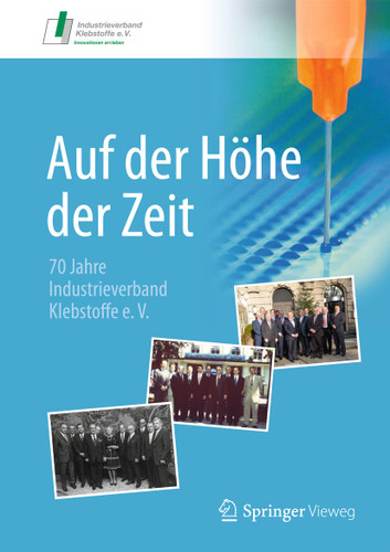 Auf der Höhe der Zeit: 70 Jahre Industrieverband Klebstoffe e. V. book cover by 