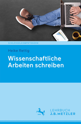 Wissenschaftliche Arbeiten schreiben (Schlüsselkompetenzen) book cover by Heike Rettig