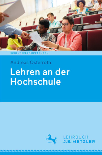 Lehren an der Hochschule (Schlüsselkompetenzen) book cover by Andreas Osterroth