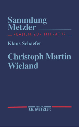 Christoph Martin Wieland (Sammlung Metzler) book cover by Klaus Schaefer