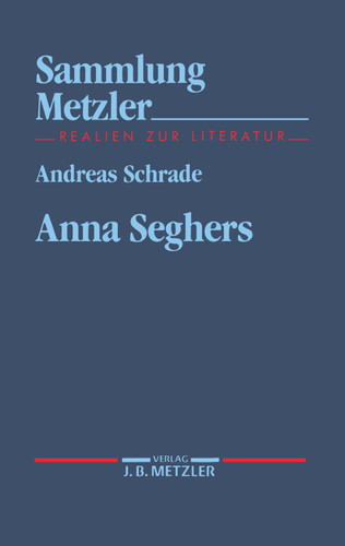 Anna Seghers (Sammlung Metzler) book cover by Andreas Schrade