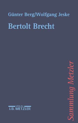 Bertolt Brecht (Sammlung Metzler) book cover by Günter Berg, Wolfgang Jeske