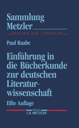 Einführung in die Bücherkunde zur deutschen Literaturwissenschaft (Sammlung Metzler) book cover by Paul Raabe