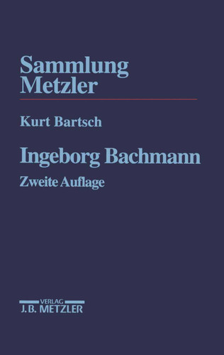 Ingeborg Bachmann (Sammlung Metzler) book cover by Kurt Bartsch