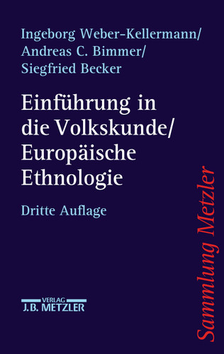 Einführung in die Volkskunde / Europäische Ethnologie: Eine Wissenschaftsgeschichte (Sammlung Metzler) book cover by Ingeborg Weber-Kellermann, Andreas C. Bimmer, Siegfried Becker
