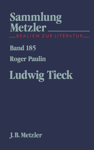 Ludwig Tieck (Sammlung Metzler) book cover by Roger Paulin