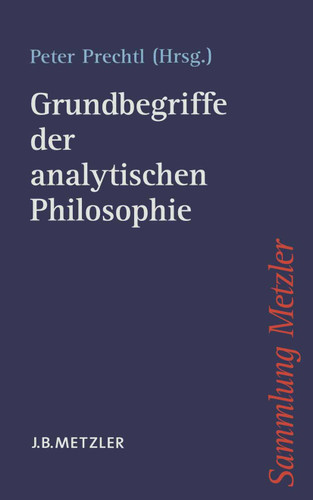 Grundbegriffe der analytischen Philosophie (Sammlung Metzler) book cover by 