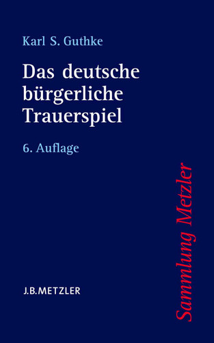 Das deutsche bürgerliche Trauerspiel (Sammlung Metzler) book cover by Karl S. Guthke