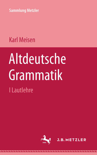 Altdeutsche Grammatik I Lautlehre (Sammlung Metzler) book cover by Karl Meisen