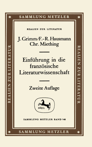 Einführung in die französische Literaturwissenschaft (Sammlung Metzler) book cover by Jürgen Grimm, Frank-Rutger Hausmann, Christoph Miething