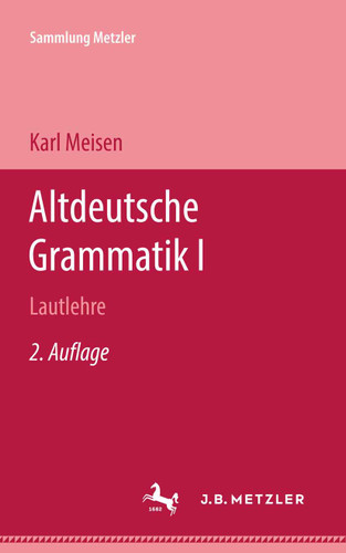 Altdeutsche Grammatik: Lautlehre (Sammlung Metzler) book cover by Karl Meisen