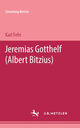 Jeremias Gotthelf (Sammlung Metzler) book cover by Karl Fehr