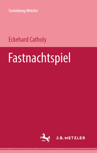 Fastnachtspiel (Sammlung Metzler) book cover by Eckehard Catholy