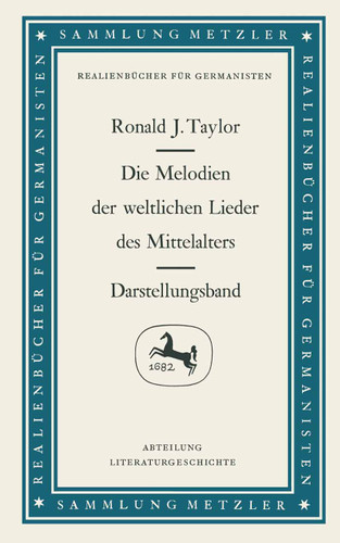 Die Melodien der weltlichen Lieder des Mittelalters: Darstellungsband (Sammlung Metzler) book cover by Ronald J. Taylor