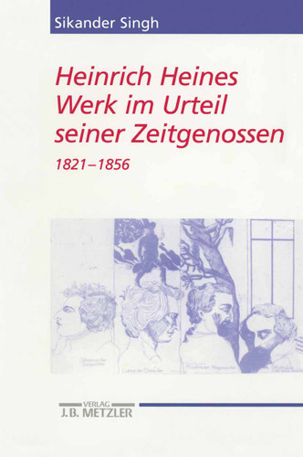 Heinrich Heines Werk im Urteil seiner Zeitgenossen: Kommentar 1821 bis 1856 und Register (Heine-Studien) book cover by Sikander Singh