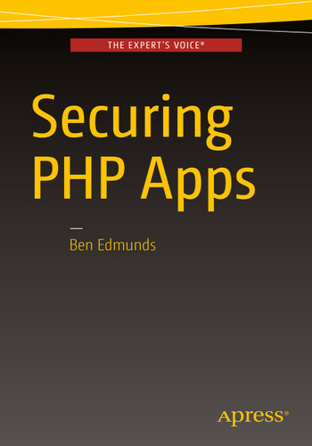 Securing PHP Apps book cover by Ben Edmunds