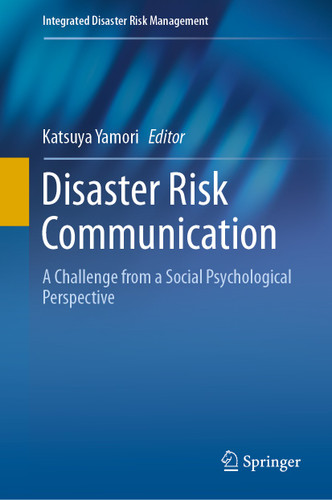 Disaster Risk Communication: A Challenge from a Social Psychological Perspective (Integrated Disaster Risk Management) book cover by 