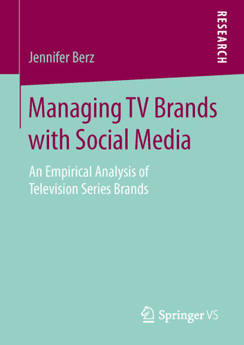 Managing TV Brands with Social Media: An Empirical Analysis of Television Series Brands book cover by Jennifer Berz