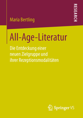 All-Age-Literatur: Die Entdeckung einer neuen Zielgruppe und ihrer Rezeptionsmodalitäten book cover by Maria Bertling