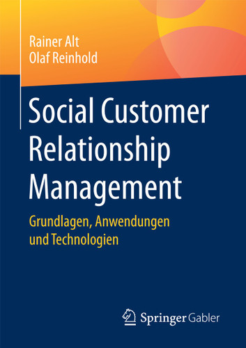 Social Customer Relationship Management: Grundlagen, Anwendungen und Technologien book cover by Rainer Alt, Olaf Reinhold