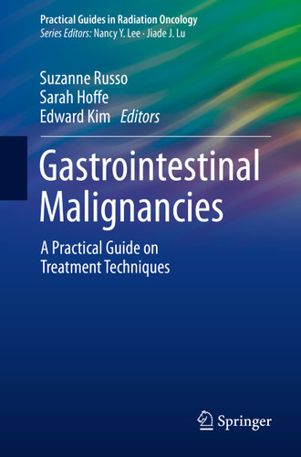 Gastrointestinal Malignancies: A Practical Guide on Treatment Techniques (Practical Guides in Radiation Oncology) book cover by 