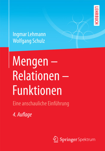 Mengen – Relationen – Funktionen: Eine anschauliche Einführung book cover by Ingmar Lehmann, Wolfgang Schulz