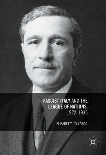 Fascist Italy and the League of Nations, 1922-1935 book cover by Elisabetta Tollardo