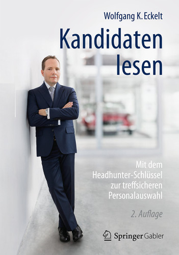 Kandidaten lesen: Mit dem Headhunter-Schlüssel zur treffsicheren Personalauswahl book cover by Wolfgang K. Eckelt