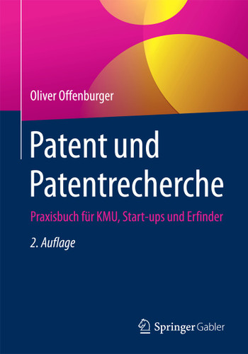 Patent und Patentrecherche: Praxisbuch für KMU, Start-ups und Erfinder book cover by Oliver Offenburger