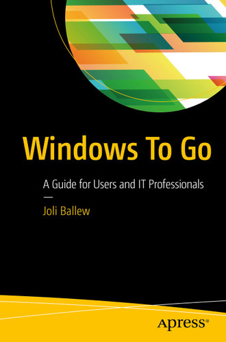 Windows To Go: A Guide for Users and IT Professionals book cover by Joli Ballew